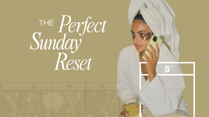 The Perfect Sunday Reset